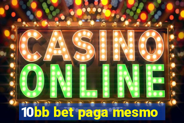 10bb bet paga mesmo